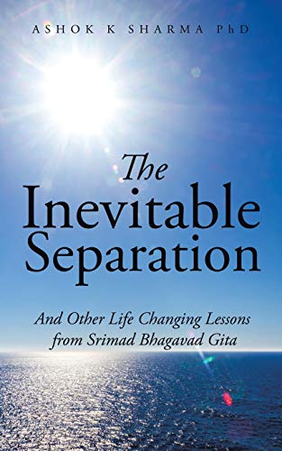 The Inevitable Separation And Other Life Changing Lessons From Srimad Bhagavad  [Paperback]