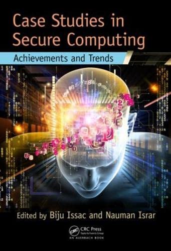 Case Studies in Secure Computing Achievements and Trends [Hardcover]