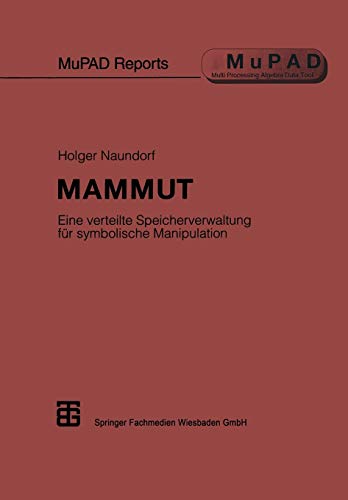 MAMMUT Eine verteilte Speicherverwaltung fr symbolische Manipulation [Paperback]