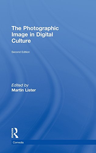 The Photographic Image in Digital Culture [Hardcover]