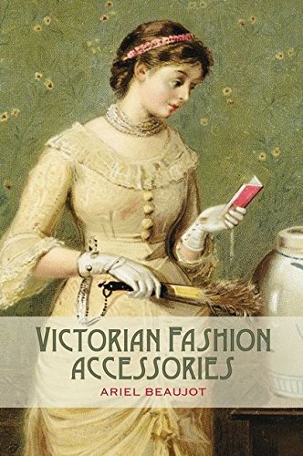Victorian Fashion Accessories [Hardcover]