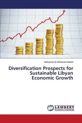 Diversification Prospects For Sustainable Libyan Economic Growth [Paperback]