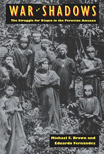 War of Shadows The Struggle for Utopia in the Peruvian Amazon [Paperback]