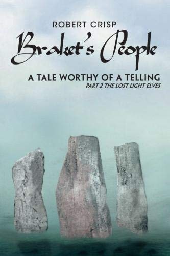 Braket's People a Tale Worthy of a Telling  Part 2 the Lost Light Elves [Paperback]