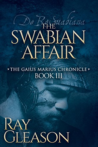 The Swabian Affair Book III of the Gaius Marius Chronicle [Paperback]