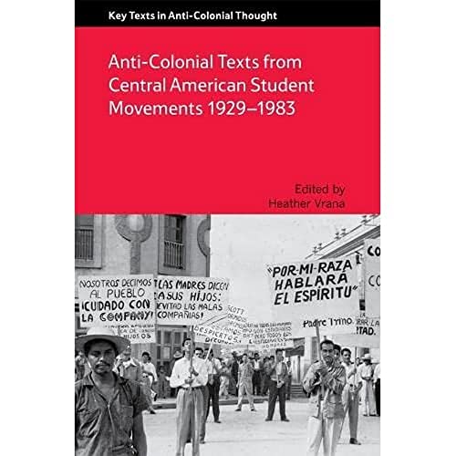 Anti-Colonial Texts from Central American Student Movements 19291983 [Paperback]
