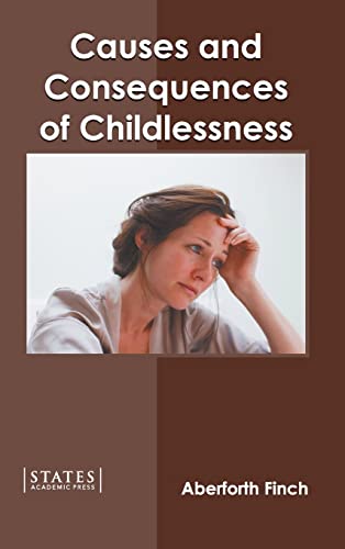 Causes and Consequences of Childlessness [Hardcover]