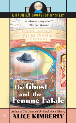 The Ghost and the Femme Fatale A Haunted Bookshop Mystery [Paperback]