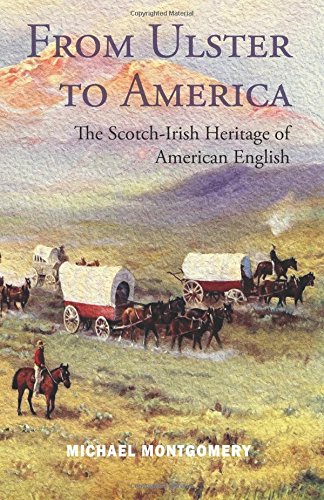 From Ulster To America The Scotch-Irish Heritage Of American English [Paperback]