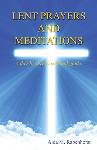 Lent Prayers And Meditations - A Day-By-Day-Devotional Guide. [Paperback]