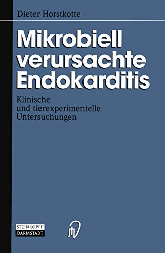 Mikrobiell verursachte Endokarditis Klinische und tierexperimentelle Untersuchu [Paperback]