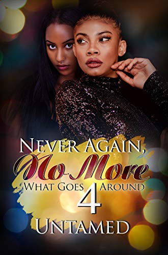 Never Again, No More 4 What Goes Around [Paperback]
