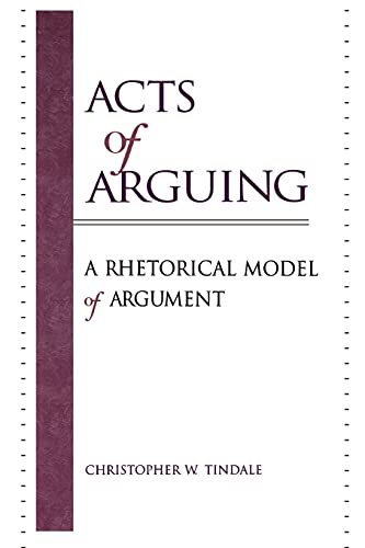Acts Of Arguing A Rhetorical Model Of Argument (suny Series In Logic And Langua [Paperback]