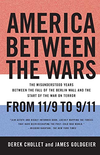 America Between the Wars From 11/9 to 9/11 The Misunderstood Years Between the [Paperback]
