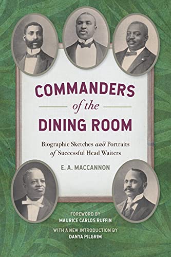 Commanders of the Dining Room Biographic Sketches and Portraits of Successful H [Paperback]