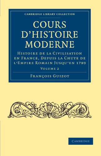 Cours d'histoire moderne Histoire de la civilisation en France, depuis la chute [Paperback]