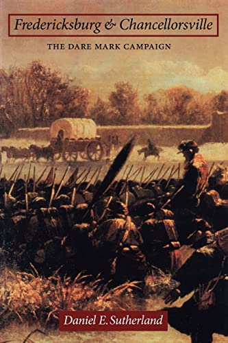 Fredericksburg And Chancellorsville The Dare Mark Campaign (great Campaigns Of  [Paperback]