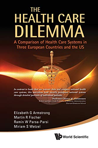 Health Care Dilemma A Comparison of Health Care Systems in Three European Count [Paperback]