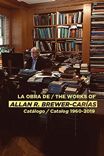 La Obra De / The Works Of Allan R Brewer-Carias