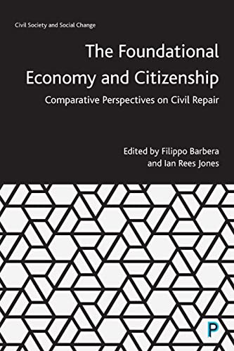 The Foundational Economy and Citizenship Comparative Perspectives on Civil Repa [Hardcover]