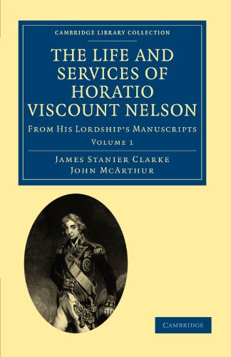 The Life and Services of Horatio Viscount Nelson From His Lordships Manuscript [Paperback]