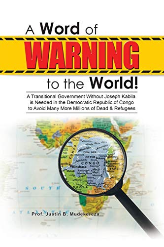 Word of Warning to the World  A Transitional Government Without Joseph Kabila  [Paperback]