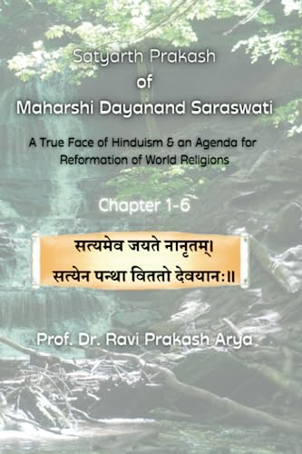Satyarth Prakash A True Face Of Hinduism & An Agenda For Reformation Of World R [Paperback]