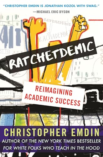 Ratchetdemic Reimagining Academic Success [Hardcover]