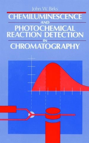 Chemiluminescence and Photochemical Reaction Detection in Chromatography [Hardcover]