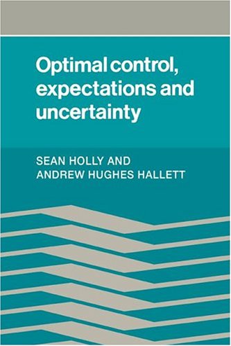Optimal Control, Expectations and Uncertainty [Hardcover]