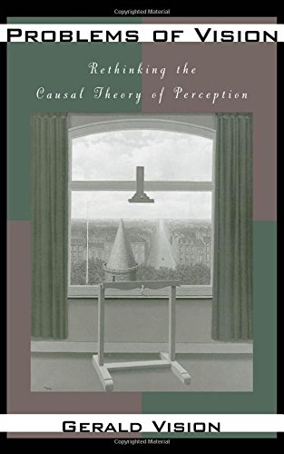 Problems of Vision Rethinking the Causal Theory of Perception [Hardcover]