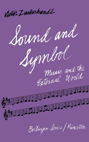 Sound and Symbol, Volume 1 Music and the External World [Paperback]