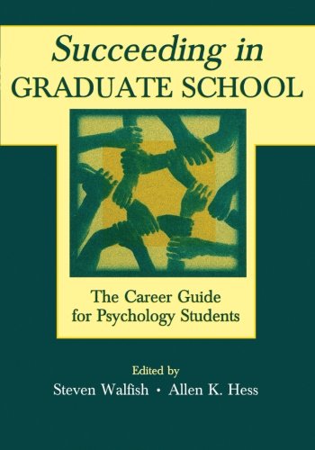 Succeeding in Graduate School The Career Guide for Psychology Students [Paperback]
