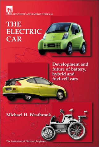 The Electric Car Development and future of battery, hybrid and fuel-cell cars [Hardcover]