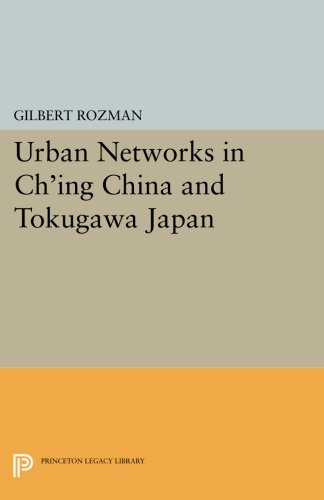 Urban Networks in Ch'ing China and Tokugawa Japan [Paperback]