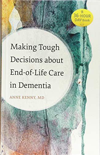 Making Tough Decisions about End-of-Life Care in Dementia [Hardcover]