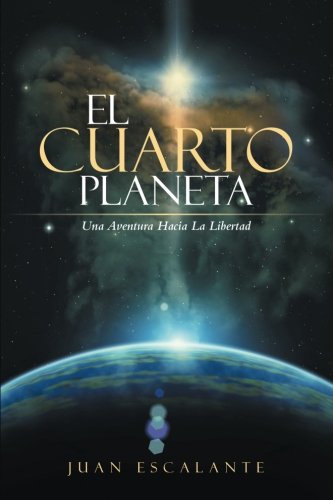 El Cuarto Planeta Una Aventura Hacia La Libertad (spanish Edition) [Paperback]