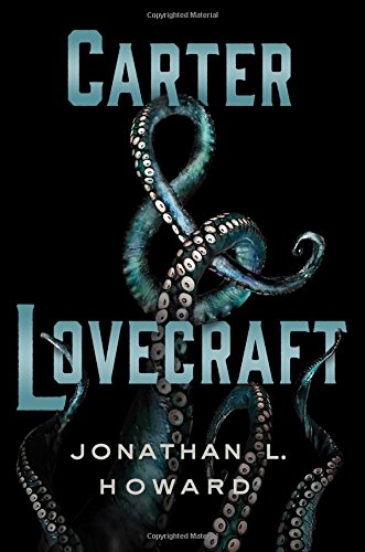Carter &amp Lovecraft A Novel [Hardcover]