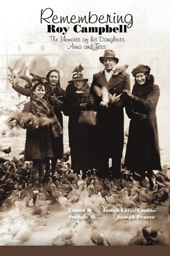 Remembering Roy Campbell The Memoirs Of His Daughters Anna And Tess [Paperback]
