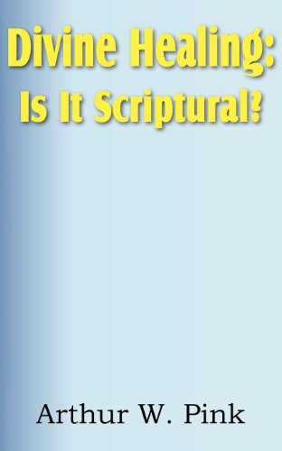 Divine Healing Is It Scriptural [Paperback]