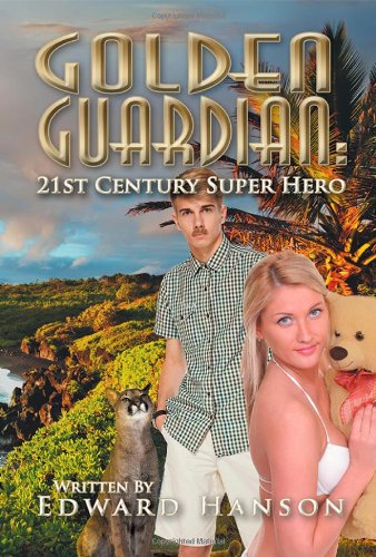 Golden Guardian 21st Century Super Hero [Paperback]