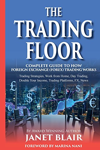 Trading Floor  Complete Guide on How Foreign Exchange (Forex) Trading Works [Paperback]