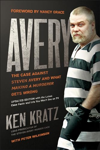 Avery The Case Against Steven Avery and What Making a Murderer Gets Wrong [Paperback]