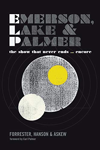 Emerson, Lake And Palmer The Show That Never Ends ... Encore [Paperback]