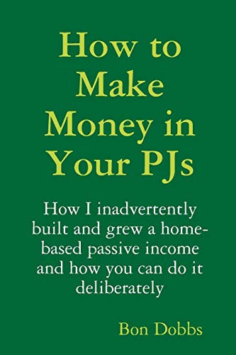 How To Make Money In Your Pjs [Paperback]