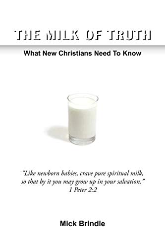 Milk of Truth  What New Christians Need to Know [Paperback]