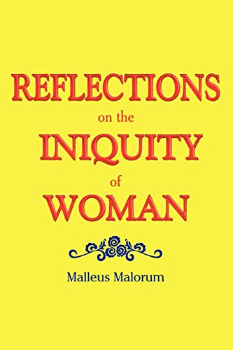 Reflections on the Iniquity of Woman [Paperback]