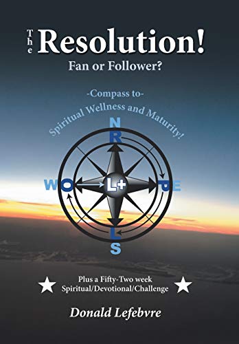 Resolution Fan or Follower  -Compass to- Spiritual Wellness and Maturity [Hardcover]