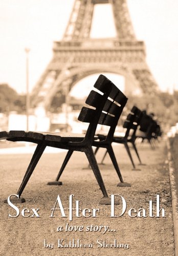 Sex after Death  A Love Story... [Paperback]