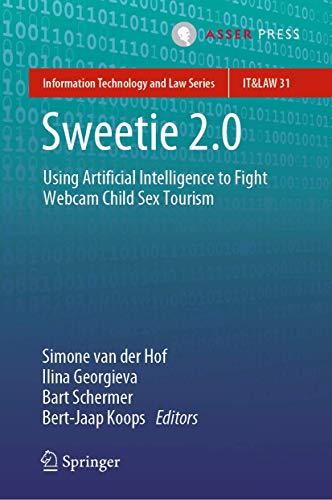 Sweetie 2.0 Using Artificial Intelligence to Fight Webcam Child Sex Tourism [Hardcover]